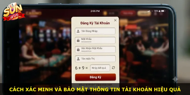 Cách xác minh và bảo mật thông tin tài khoản hiệu quả