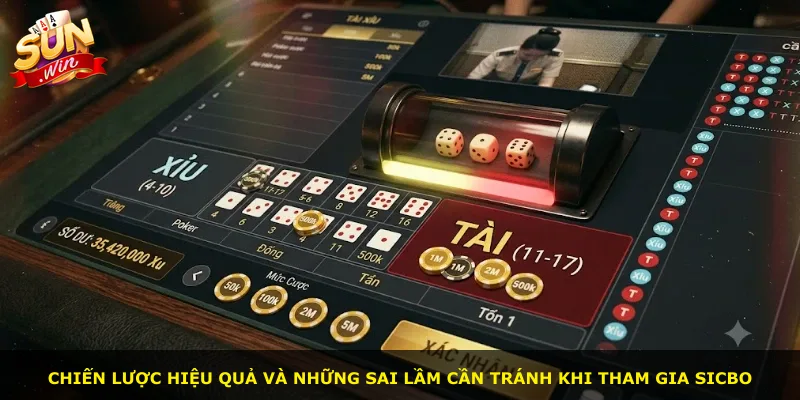 Chiến lược hiệu quả và những sai lầm cần tránh khi tham gia Sicbo