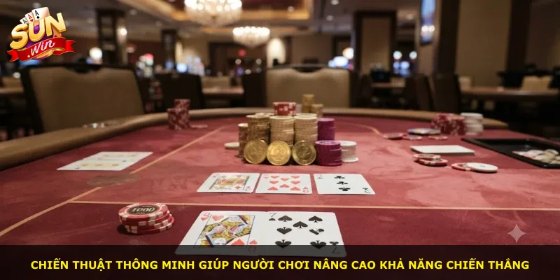 Chiến thuật thông minh giúp người chơi nâng cao khả năng chiến thắng