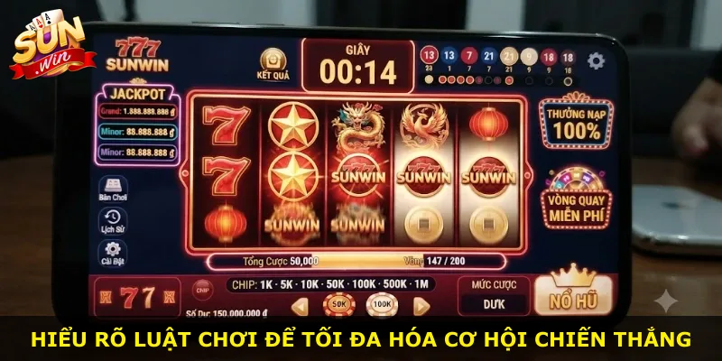 Hiểu rõ luật chơi để tối đa hóa cơ hội chiến thắng