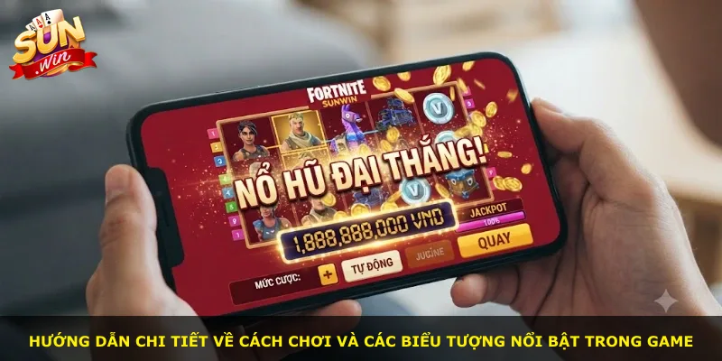 Hướng dẫn chi tiết về cách chơi và các biểu tượng nổi bật trong game
