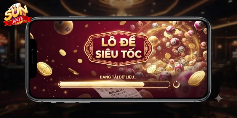 Lô Đề Siêu Tốc Sunwin Chơi Nhanh Trúng Lớn, Nhận Thưởng Mỗi Ngày