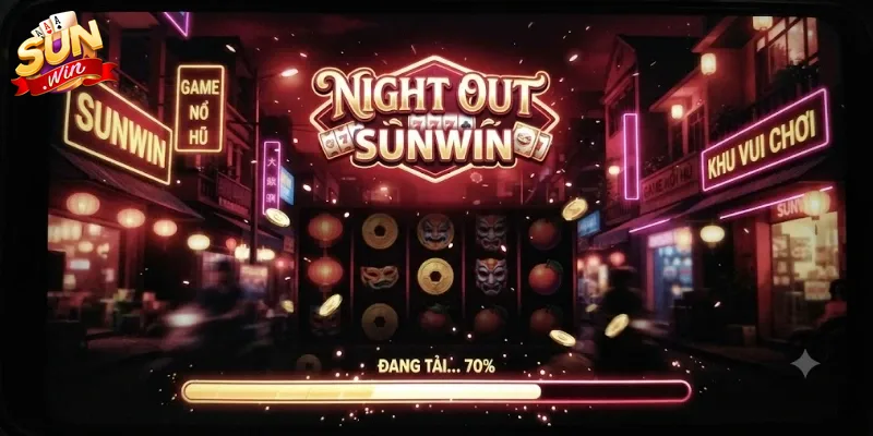 Night Out Sunwin Trải Nghiệm Cực Vui Với Loạt Ưu Đãi Hấp Dẫn Chờ Đón