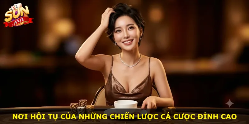Nơi hội tụ của những chiến lược cá cược đỉnh cao