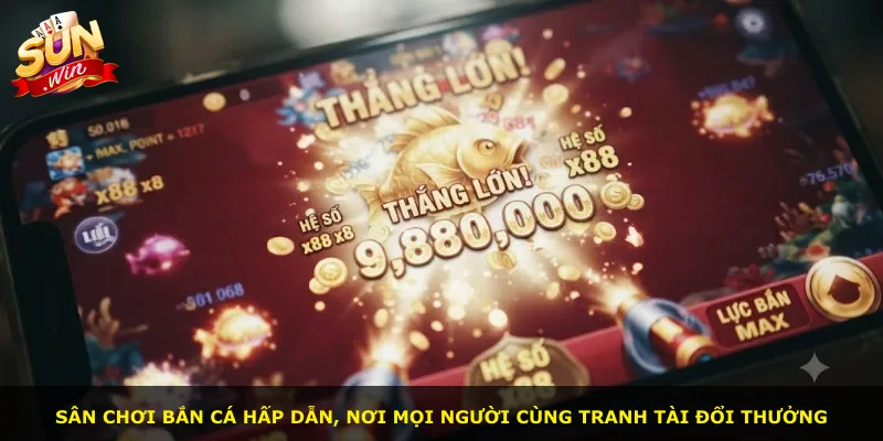 Sân chơi bắn cá hấp dẫn, nơi mọi người cùng tranh tài đổi thưởng