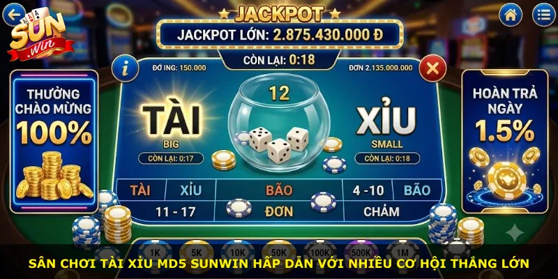 Sân chơi tài xỉu MD5 Sunwin hấp dẫn với nhiều cơ hội thắng lớn