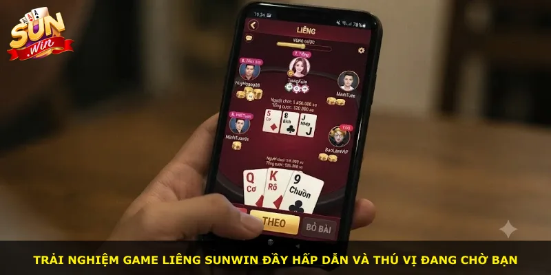 Trải nghiệm game Liêng Sunwin đầy hấp dẫn và thú vị đang chờ bạn